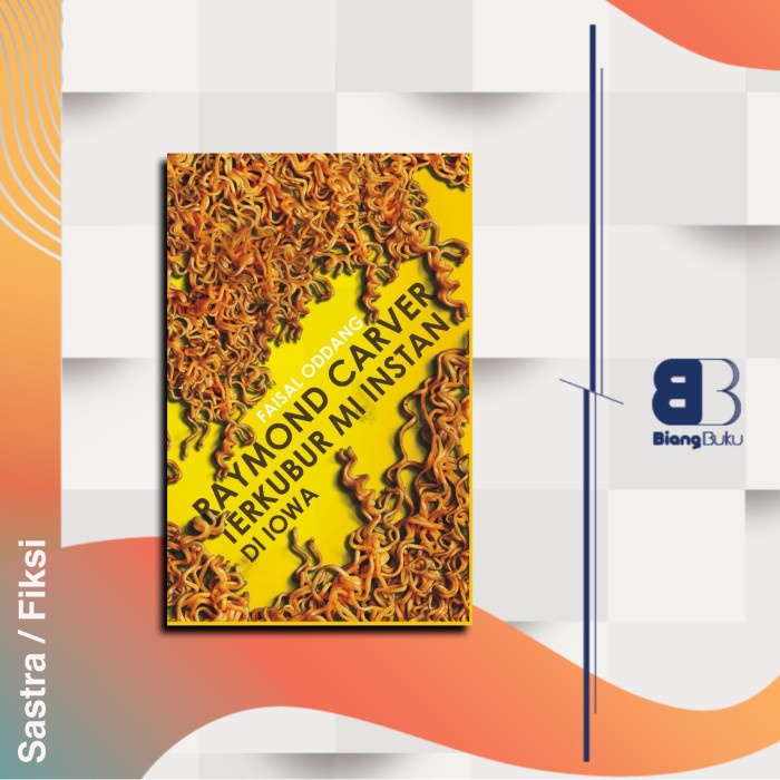 Buku Novel Raymond Carver Terkubur Mi Instan di Iowa