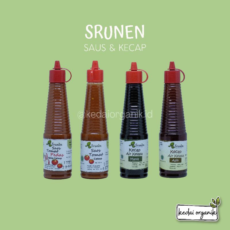 

Srunen Kecap Air Kelapa / Srunen Kecap Asin / Srunen Kecap Manis / Srunen Saos Tomat / Srunen Saos Tomat Pedas