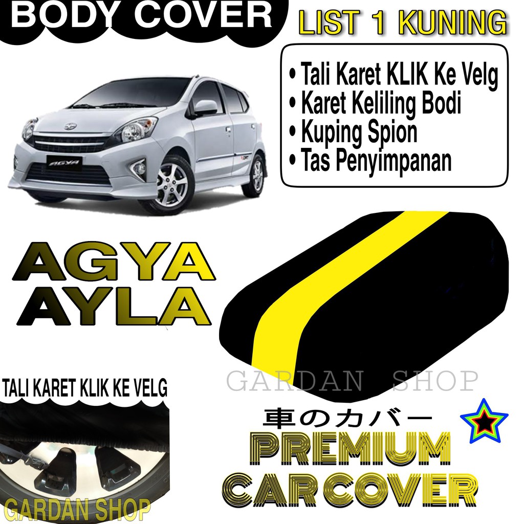 Body Cover AGYA AYLA List KUNING Penutup Pelindung Bodi Mobil Agya Ayla PREMIUM Yellow