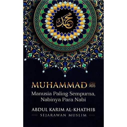 Jual Buku Muhammad Saw : Manusia Paling Sempurna, Nabinya Para Nabi ...