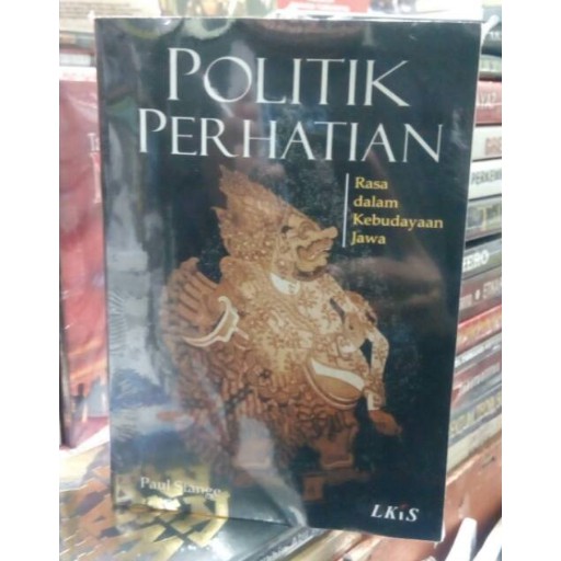 POLITIK PERHATIAN Rasa Dalam Kebudayaan Jawa - Paul Stange