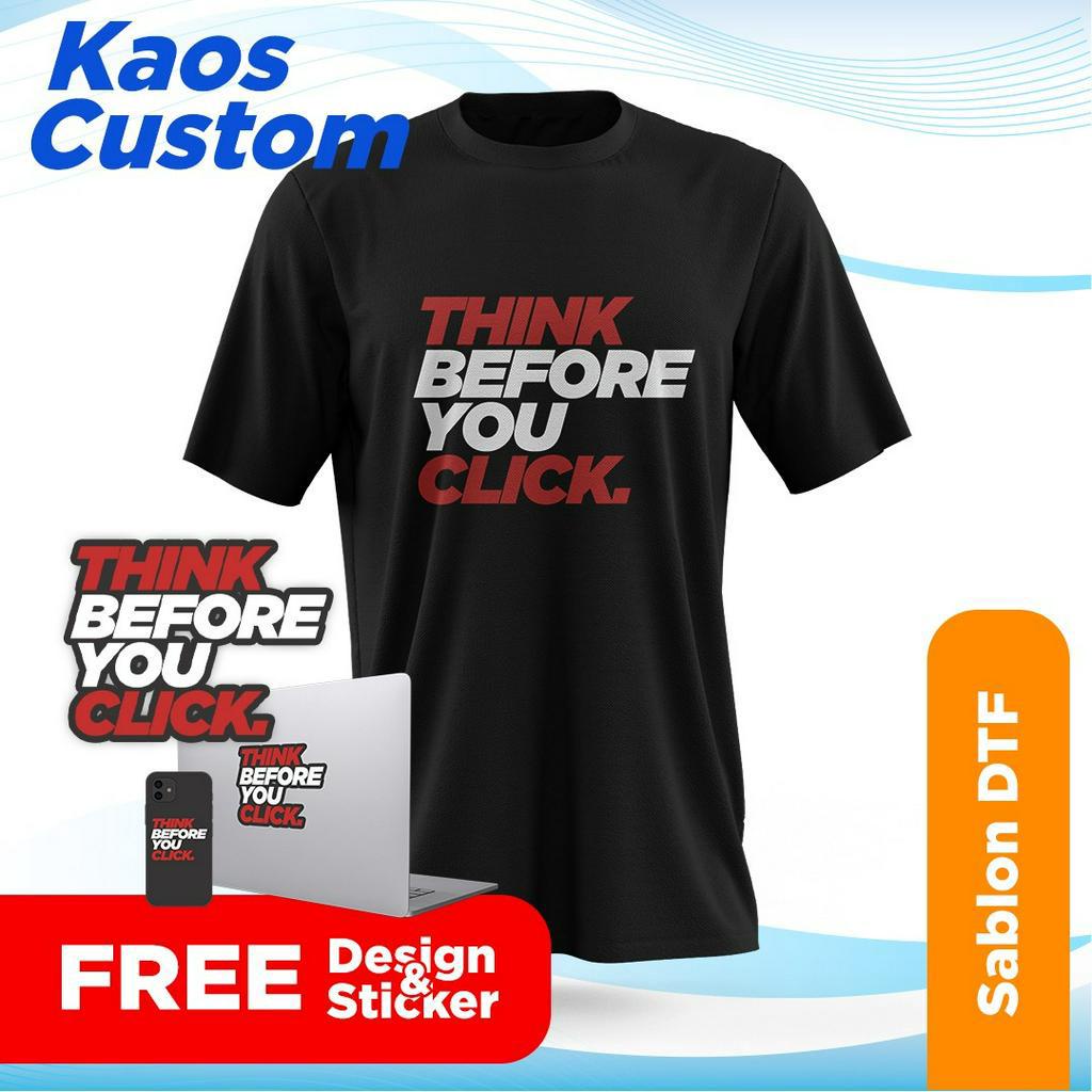 KAOS THINK BEFORE YOU CLICK KAOS CYBER SECURITY CUSTOM DTF KAOS CYBER SECURITY BISA SATUAN LUSINAN S