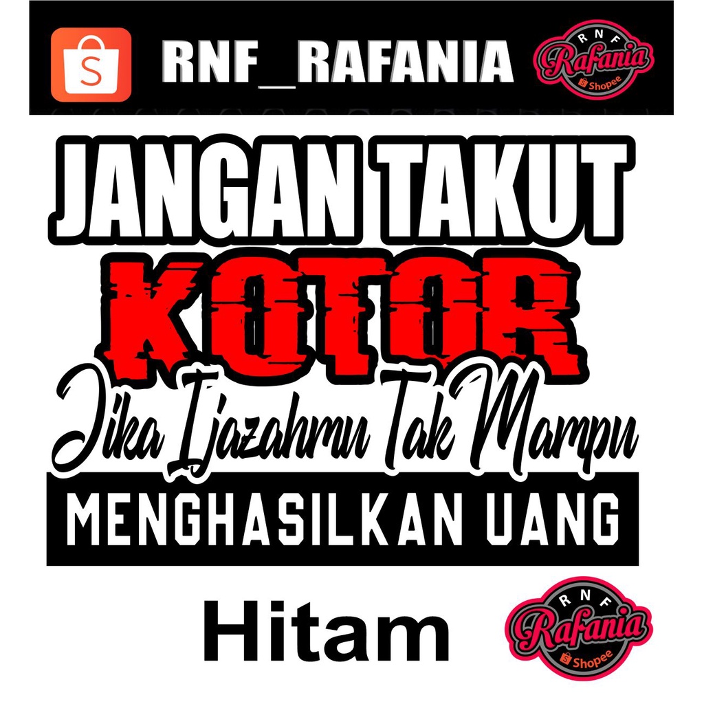 STICKER KACA PINTU MOBIL TRUCK/PICK UP/L300 JANGAN TAKUT KOTOR JIKA IJAZAHMU TAK MAMPU MENGHASILKAN UANG