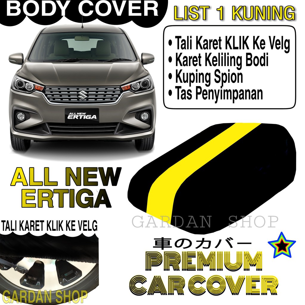 Body Cover ALL NEW ERTIGA List KUNING Penutup Pelindung Bodi Mobil All New Ertiga PREMIUM Yellow