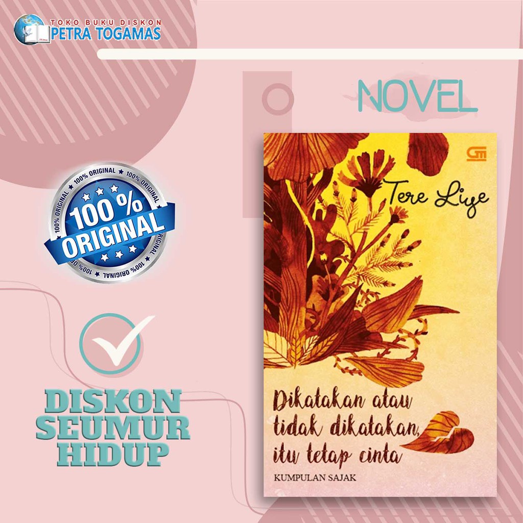 DIKATAKAN ATAU TIDAK DIKATAKAN, ITU TETAP CINTA (COVER BARU) [HC] / TERE LIYE