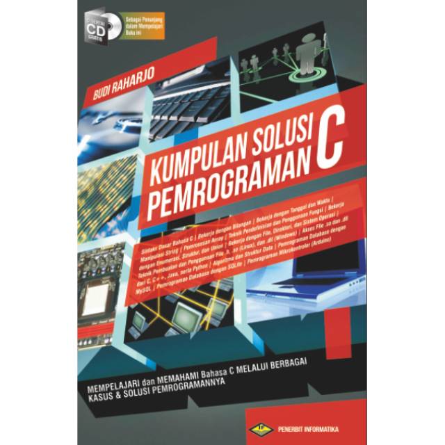 KUMPULAN SOLUSI PEMROGRAMAN C & CD

BUDI RAHARJO