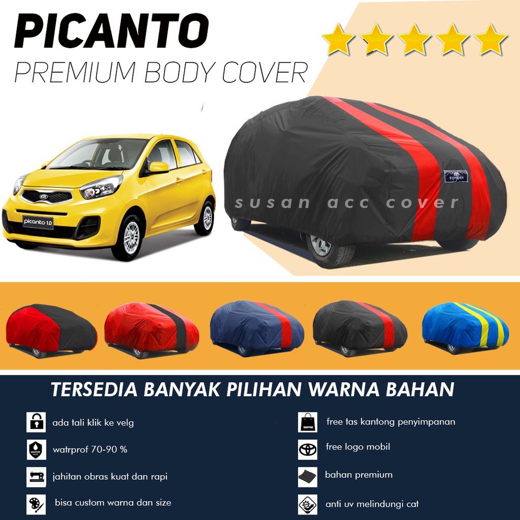 Body Cover Mobil Picanto Sarung Mobil kia picanto/kia picanto facelift/selimut mobil kia picanto