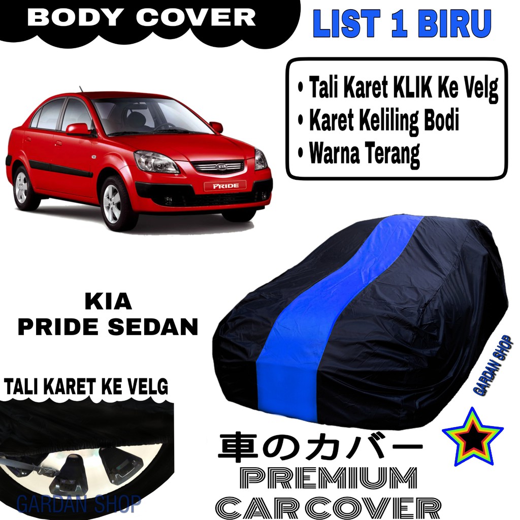 Body Cover KIA PRIDE SEDAN List Single BIRU Sarung Mobil Penutup Pride PREMIUM