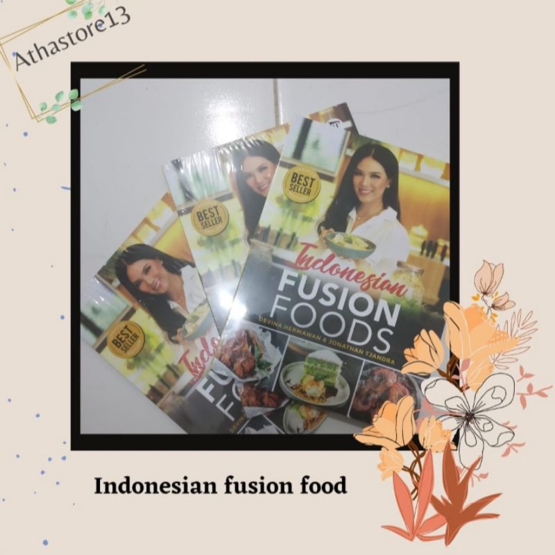 INDONESIAN FUSION FOODS BY DEVINA HERMAWAN | BUKU MASAKAN | BUKU ORIGINAL| BUKU MEMASAK| BUKU HOBI| 