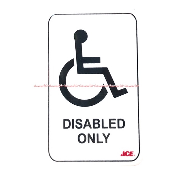 Kris Sign Acrylic Disabled Only Stiker Cacat Kursi Roda Wheel Chair Tanda Peringatan Bisa Untuk Rumah Sakit Parkiran Bahan Akrelik Tebal