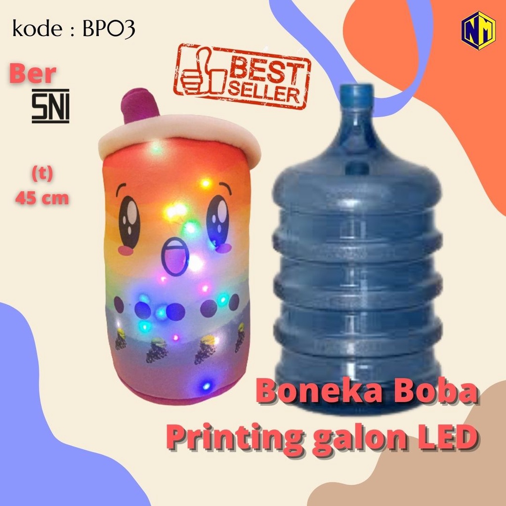 Boneka BOBA Bantal BOBA Printing Galon LED Label SNI