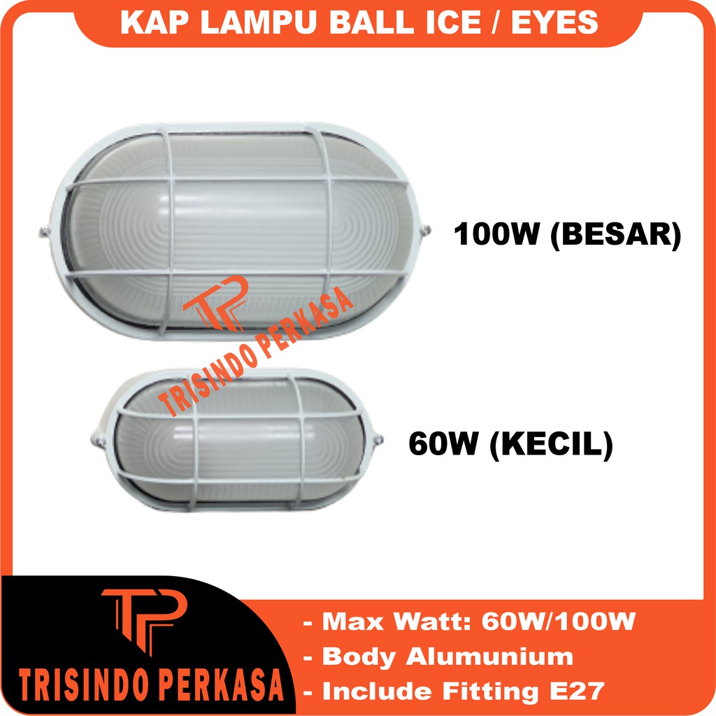 Kap Lampu Ball Ice eyes eye 100W tempel dinding ballice lampu kapal