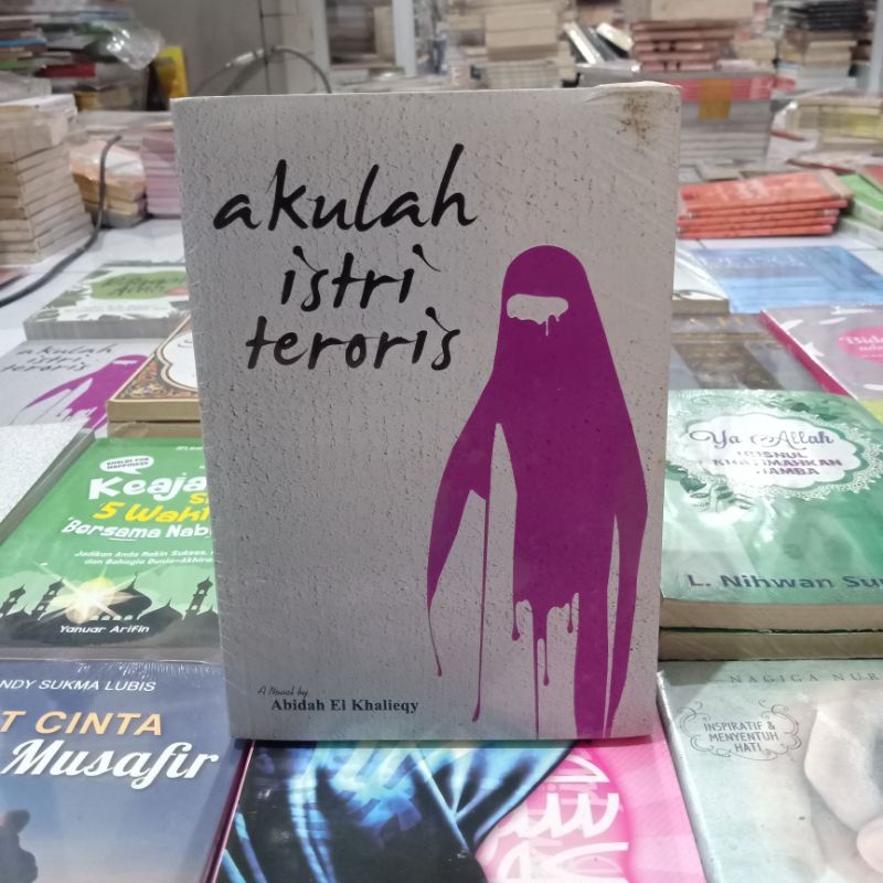 Obral buku bacaan islami murah // novel Islami // motivasi // pengetahuan // umrah // dzikir // Mekah // shalat // ensiklopedia Islam //-Akulah istri teroris