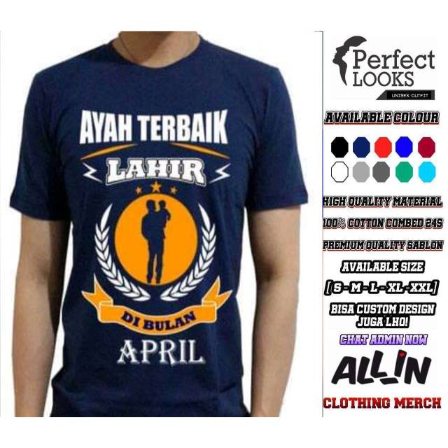 KAOS APRIL EDISI AYAH TERBAIK LAHIR DI BULAN APRIL KAOS EKSKLUSIF KELAHIRAN VULAN APRIL KEREN