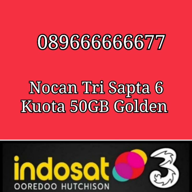 Nomor Cantik Nocan Sapta 6 Kartu Perdana Tri Three 4G LTE Kuota 50 GB Golden