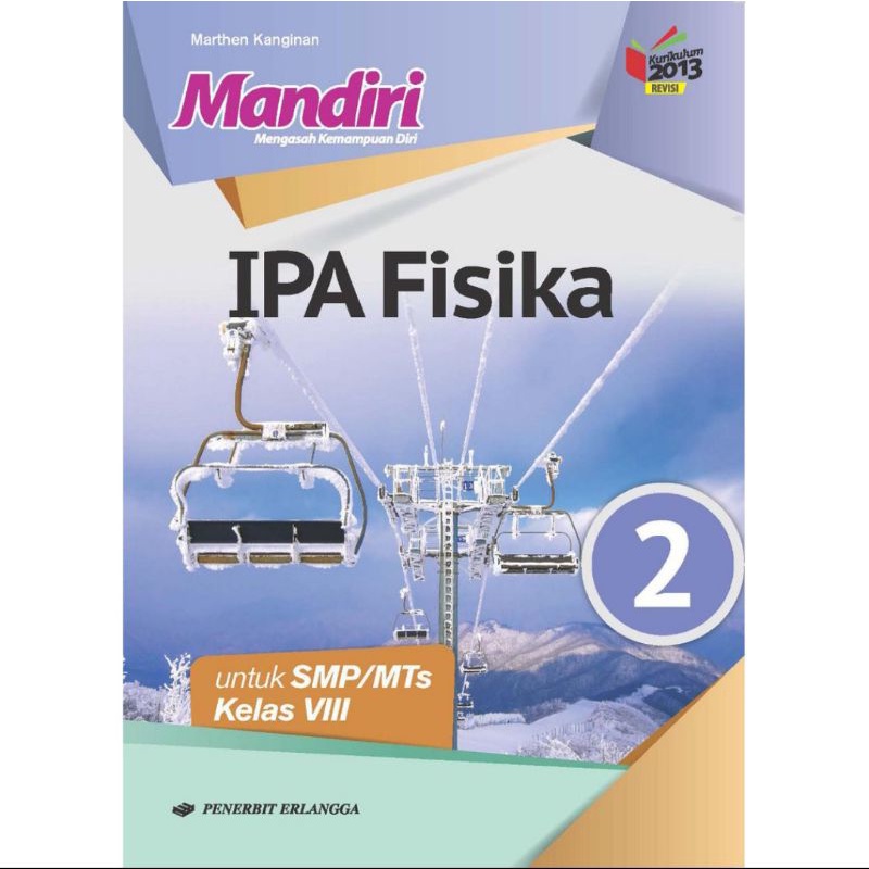 Erlangga - Buku Pelajaran Mandiri IPA Fisika kelas 1,2,3 Smp/Mts Kurikulum 2013 Revisi