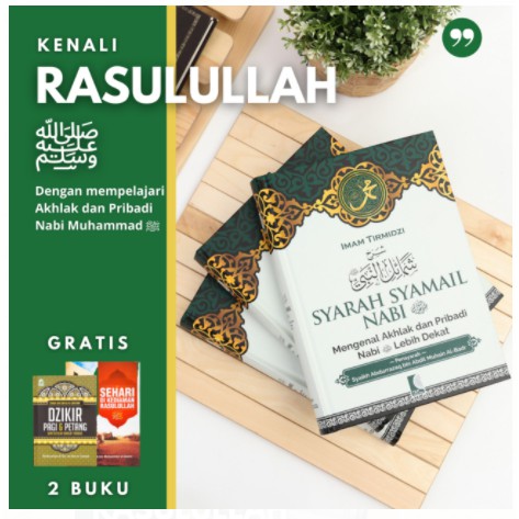 Syarah Syamail Nabi Muhammad - Mengenal Akhlak dan Pribadi Nabi Lebih Dekat