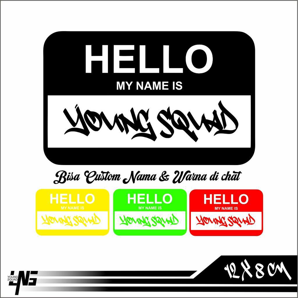 

Stiker HELLO My Name Is Black / Sticker Printing glossy Waterproof Custom / Young Squad 2 / Cutting Sticker Vinyl Laminasi Waterproof Satuan