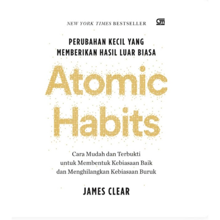 

James ClearAtomic Habits: Perubahan Kecil yang Memberikan dampak besar