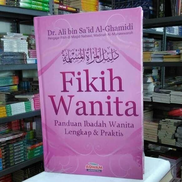 Jual Fikih Wanita Panduan Ibadah Wanita Lengkap And Praktis Aqwam