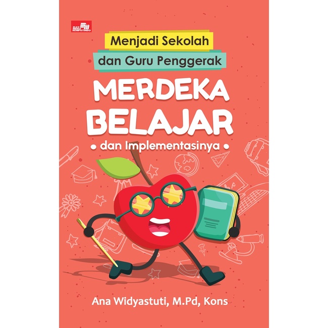 MENJADI SEKOLAH DAN GURU PENGGERAK MERDEKA BELAJAR DAN IMPLEMENTASINYA KARYA ANA WIDYASTUTI