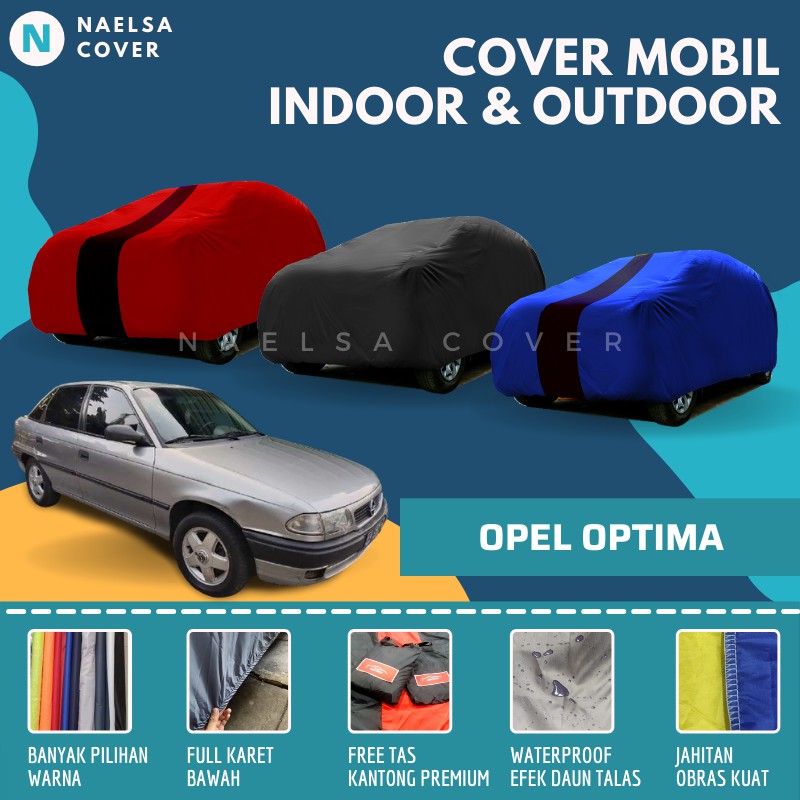 Body Cover Mobil Opel Optima Sarung Penutup Mantel Mobil Opel Optima