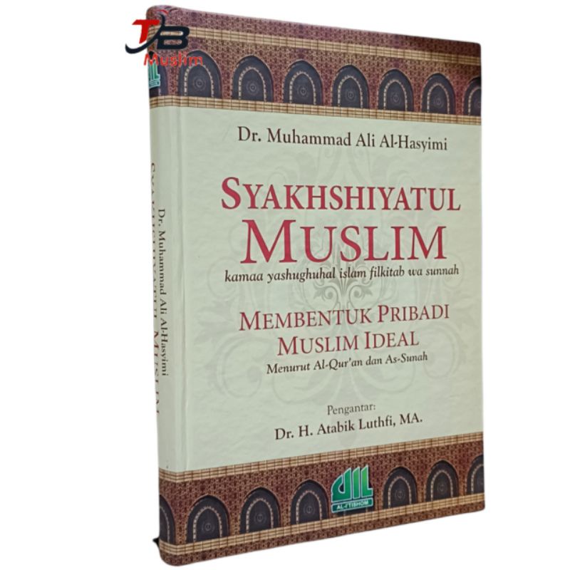 SYAKHSHIYATUL MUSLIM MEMBENTUK PRIBADI MUSLIM IDEAL