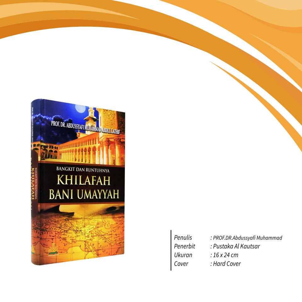 BANGKIT DAN RUNTUHNYA KHILAFAH BANI UMAYYAH