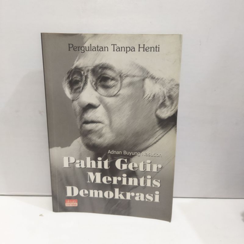 Buku Pahit Getir Merintis Demokrasi By Adnan Buyung Nasution