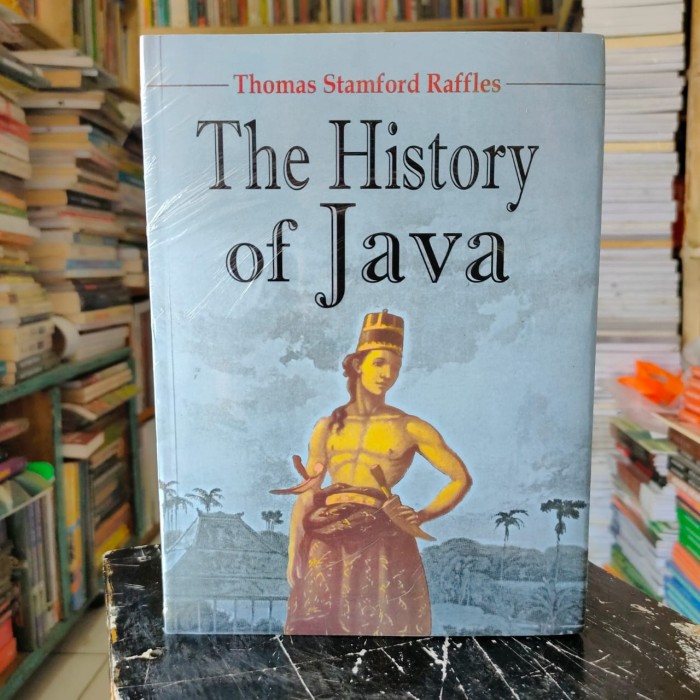 THE HISTORY OF JAVA - THOMAS STAMFORD RAFFLE [ORIGINAL]