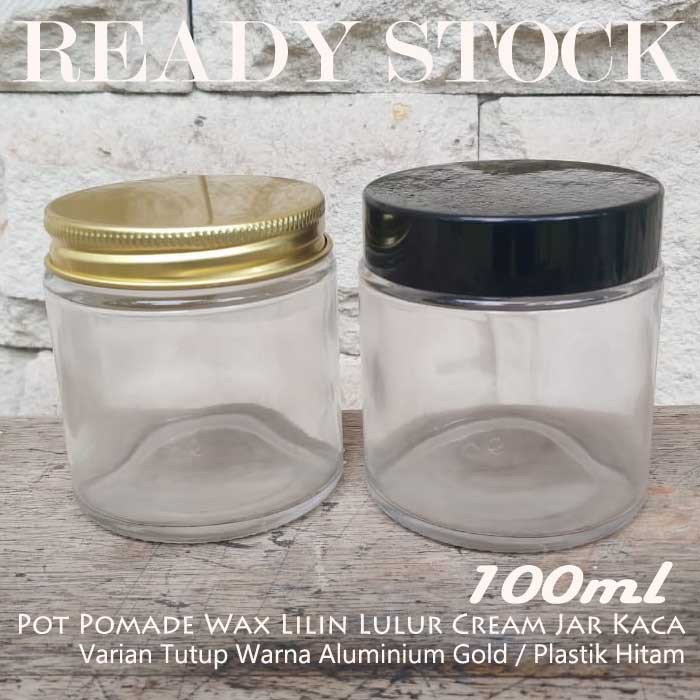 Botol Toples Kaca 100ml Pot Cream Jar Pomade Lulur Wax Lilin 100 gram Tutup Aluminium / Plastik