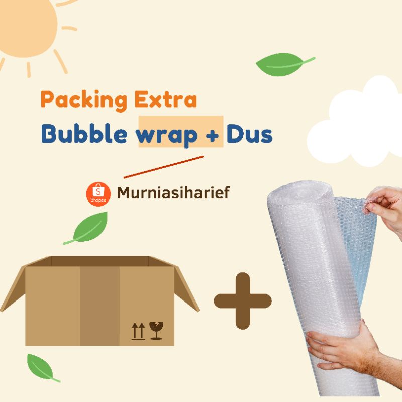 

Packing Exrta Bubble Wrap + Dus