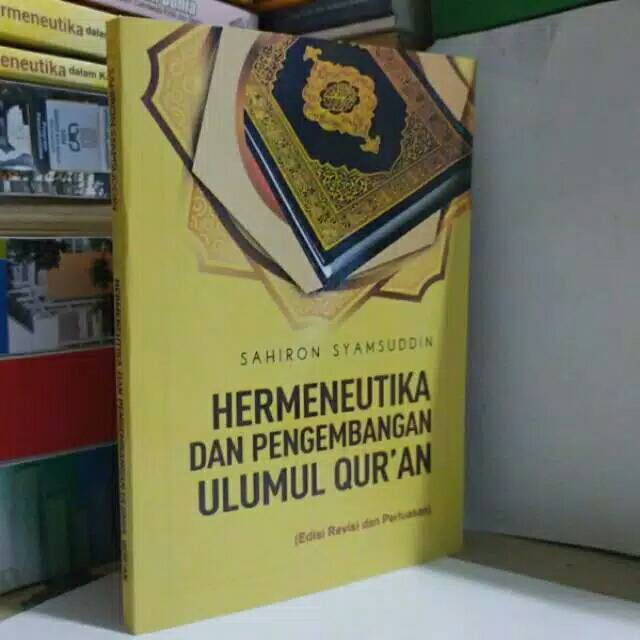 HERMENEUTIKA DAN PENGEMBANGAN ULUMUL QURAN SAHIRON SYAMSUDDIN