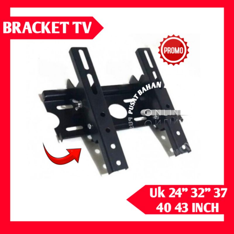 BRACKET TV ACC / BRAKET 43 inch"/ BREKET LED LCD MONITOR 24" 32 37 40 43 inch