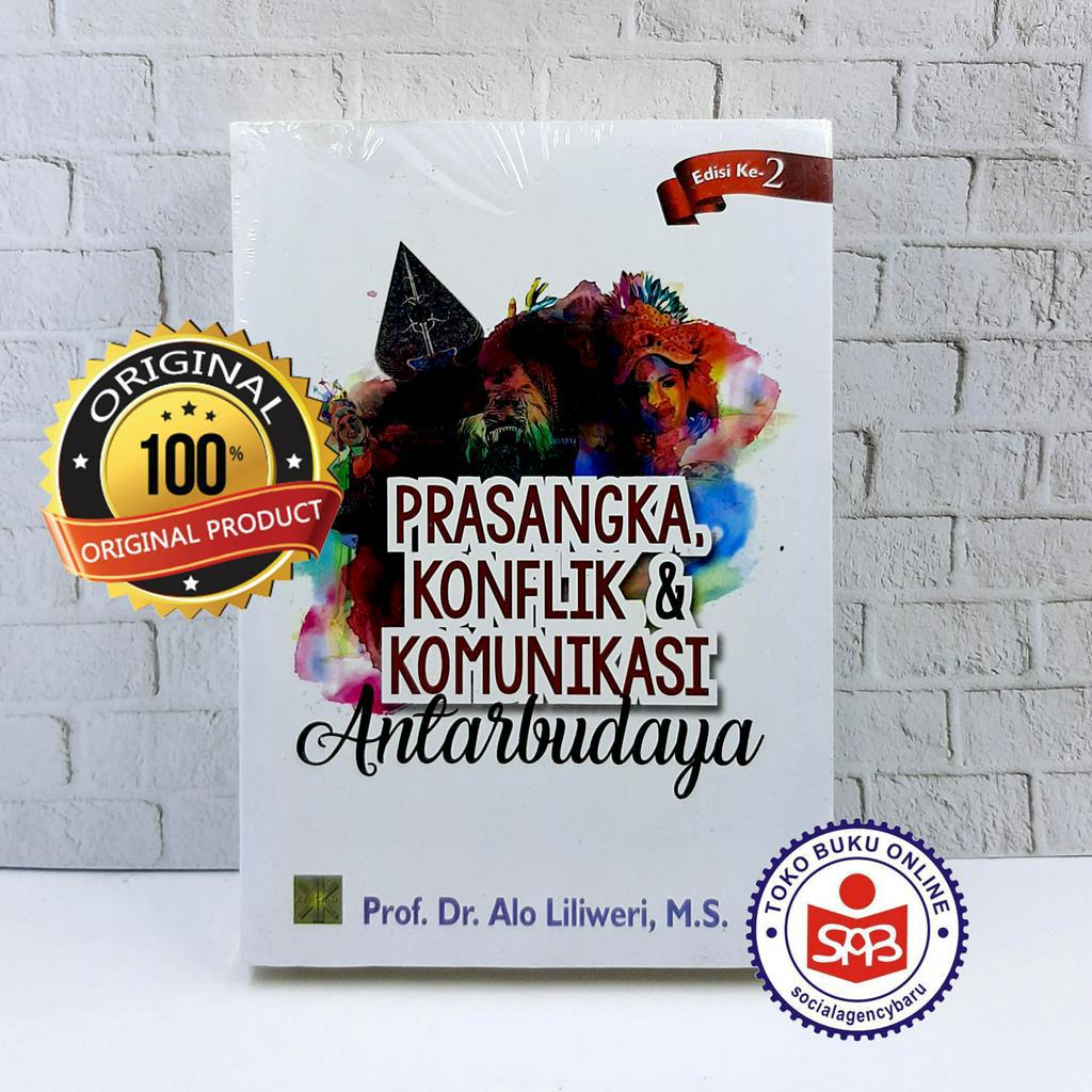 Prasangka Konflik dan Komunikasi Antarbudaya - Alo Liliweri