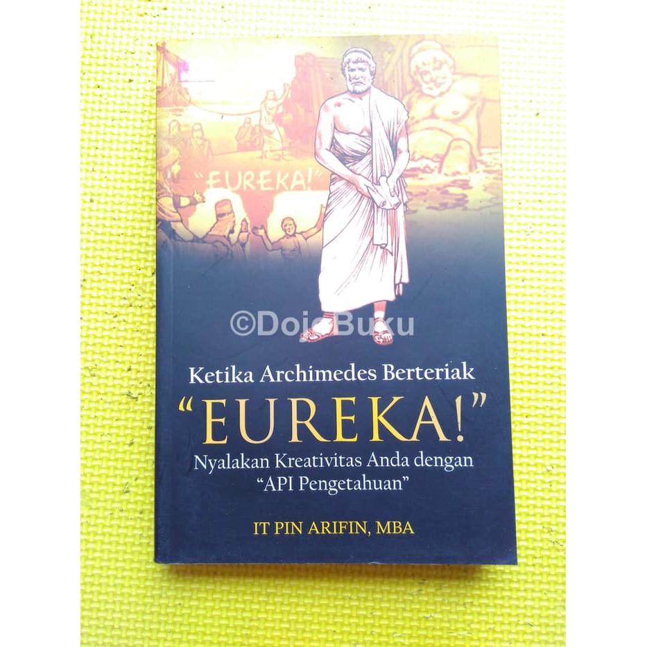 [TERMURAH] Ketika Archimedes Berteriak: Eureka by It Pin Arifin Mba