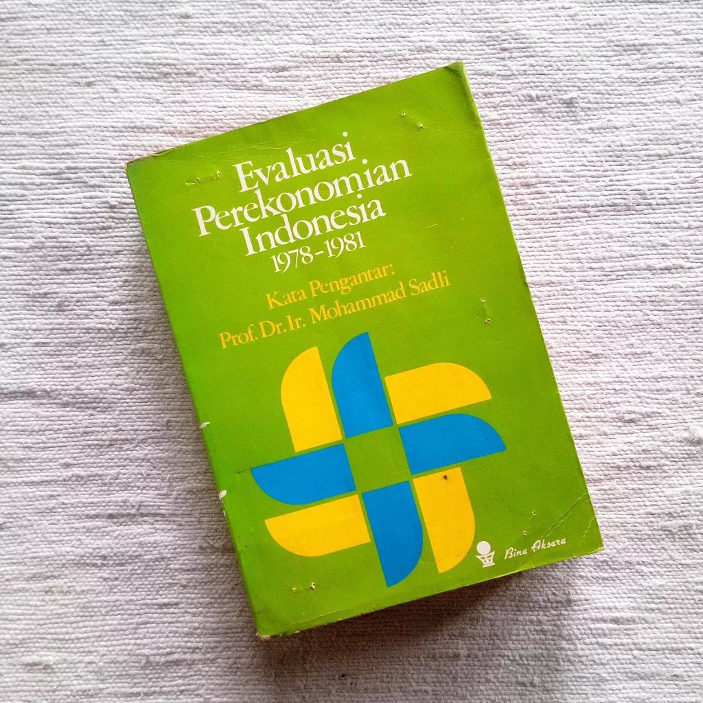 Evaluasi Perekonomian Indonesia 1978-1981 | Prof. Dr. Ir. Mohammad Sadli | Bina Aksara, 1983