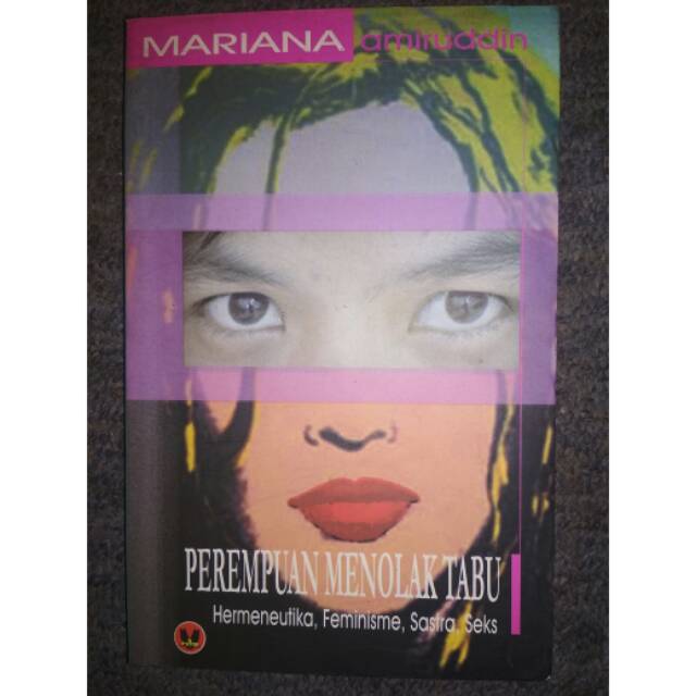 PEREMPUAN MENOLAK TABU. HERMENEUTIKA. FEMINIMISME. SASTRA. SEKS.