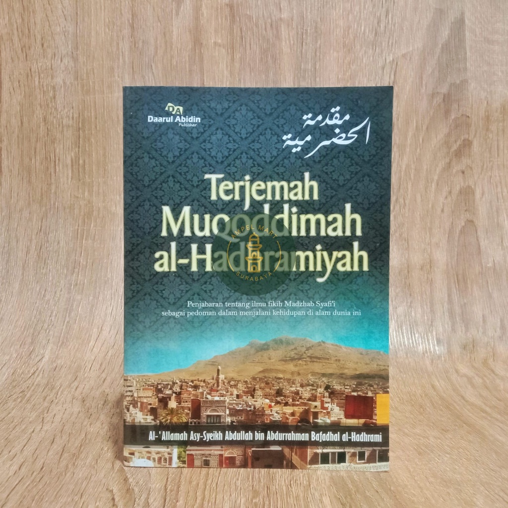 Terjemah Muqoddimah Al-Hadhramiyah Terjemah Muqoddimah Hadromiyyah Muqaddimah Hadramiyyah - Daarul Abidin