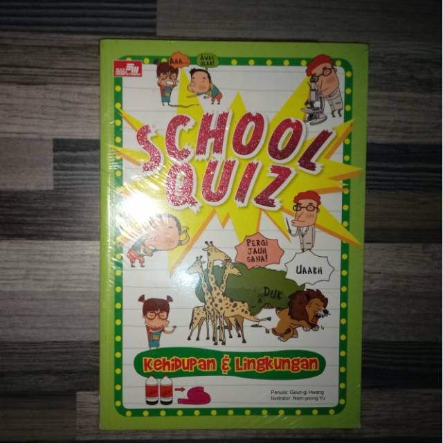 SCHOOL QUIZ : KEHIDUPAN & LINGKUNGAN
Oleh: Geun-gi Hwang
Illustrator: Nam-yeong Yu