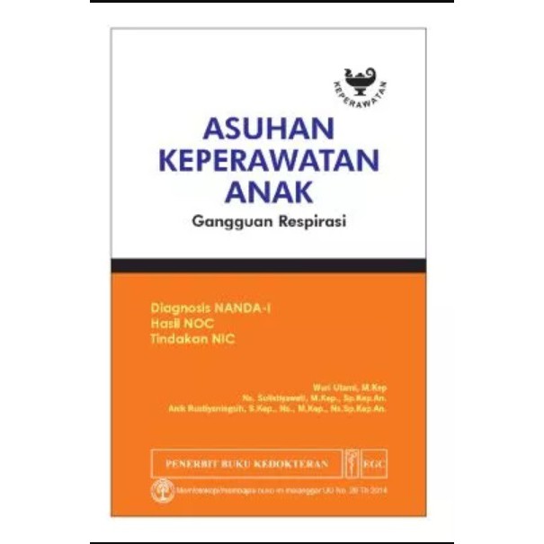 Buku ORI - Buku Asuhan Keperawatan Anak Gangguan Respirasi Nanda NIC NIC Wuri Utami EGC