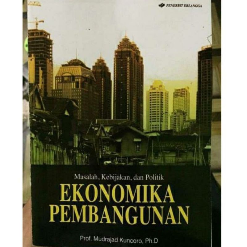 masalah,kebijakan,dan politik ekonomi pembangunan