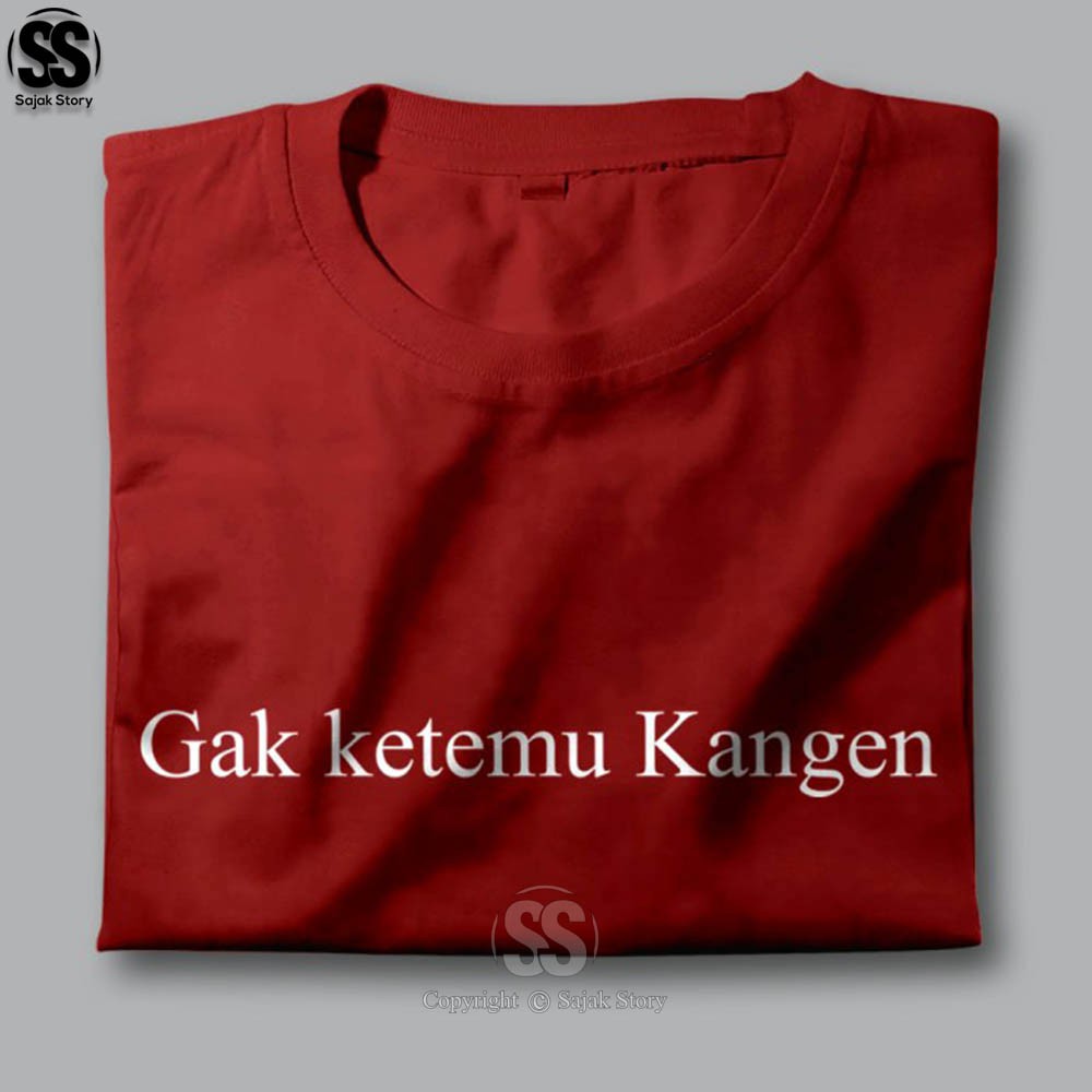 Kaos Kata Kata Ambyar Gak Ketemu Kangen Premium Distro Baju