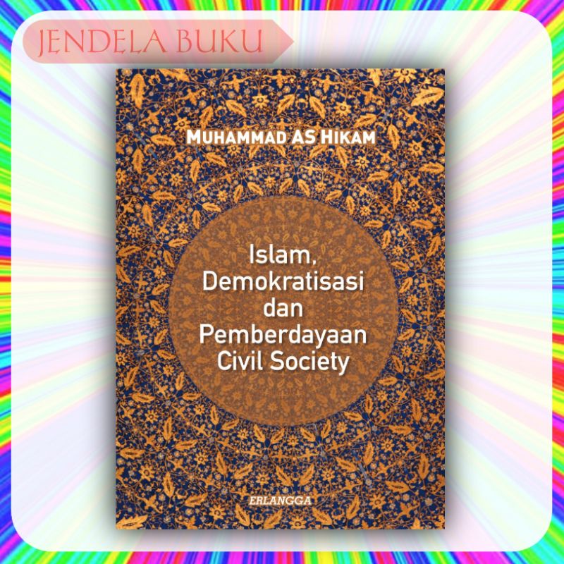 Islam Demokratisasi dan Pemberdayaan Civil Society