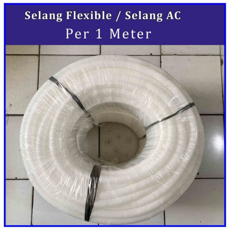 Selang Flexible/Selang Pembuangan AC 20mm HARGA PER METER