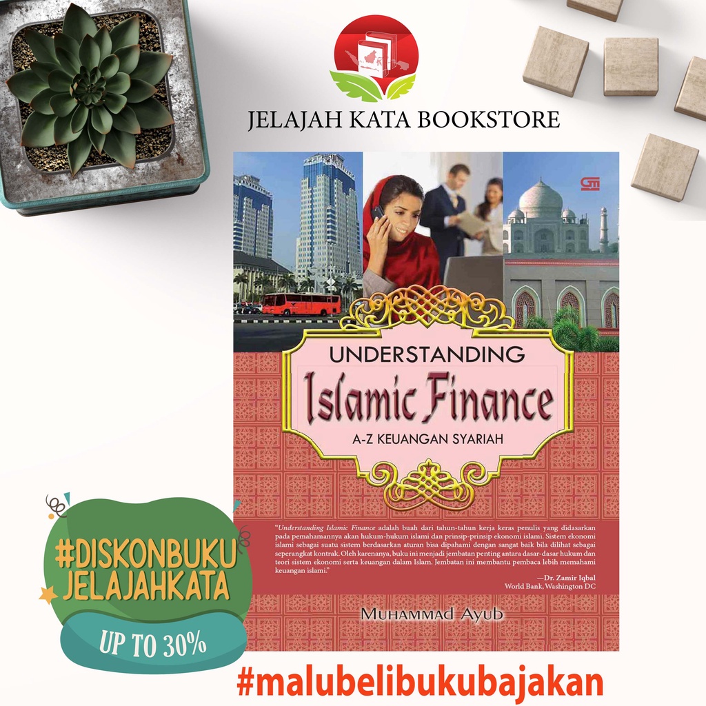 Buku UNDERSTANDING ISLAMIC FINANCE - A SAMPAI Z KEUANGAN SYARIAH - MUHAMMAD AYUB - GRAMEDIA - ORIGIN