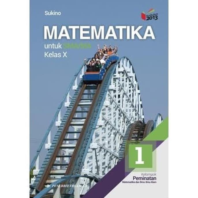 

BUKU MATEMATIKA SMA KELAS 1 K2013 KELOMPOK PEMINATAN PENERBIT ERLANGGA