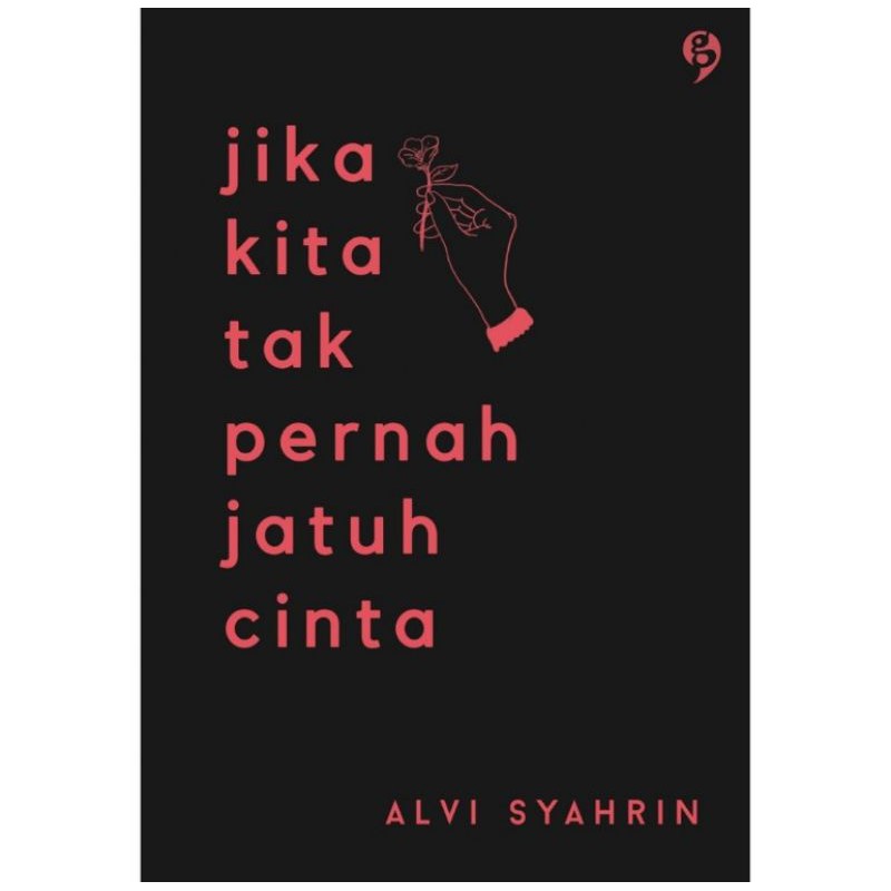Jika Kita Tak Pernah Jatuh Cinta