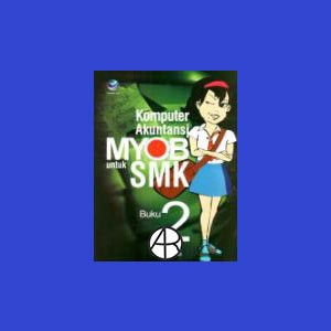 

Komputer Akuntansi MYOB Untuk SMK, Buku 2