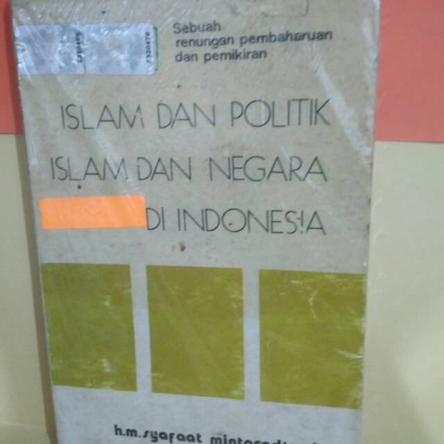 ISLAM DAN POLITIK ISLAM DAN NEGARA DI INDONESIA